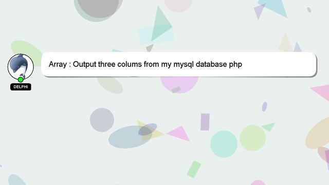 Array : Output three colums from my mysql database php смотреть онлайн