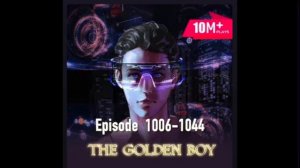 Pocket FM | The Golden Boy | episode 1006-1044| audiobook