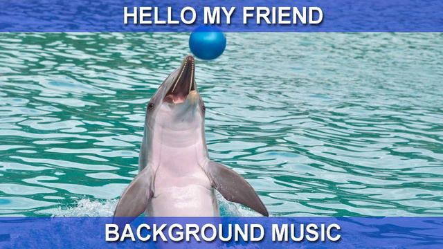 Hello My Friend (Background Music) смотреть онлайн