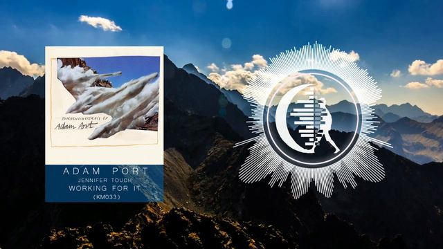 Adam Port - Working For It Feat Jennifer Touch (KM033)