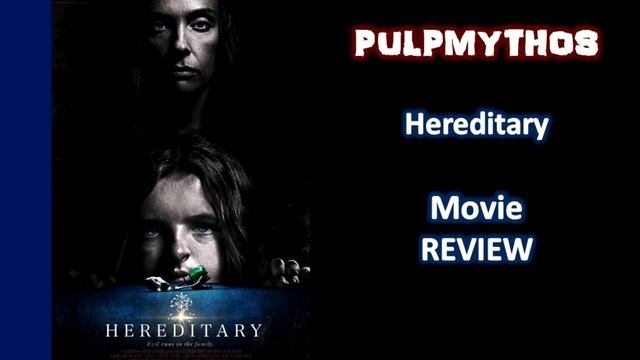 Hereditary - Movie Review / Pulpmythos смотреть онлайн