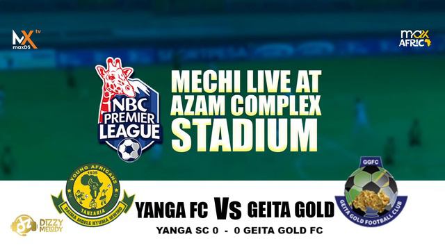 # LIVE: MECHI YANGA SC ( 1 ) Vs ( 0 ) GEITA GOLD FC LIGI KUU NBC