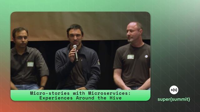 Microstories with Microservices: Experiences Around the Hive | super{summit} 2022 смотреть онлайн