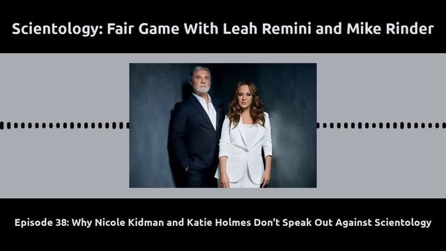 Why Nicole Kidman & Katie Holmes Don't Talk About Scientology | Leah Remini and Mike Rinder | Ep 38 смотреть онлайн