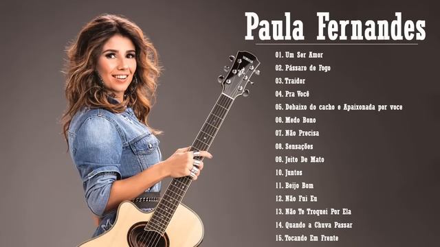 Música De Paula Fernandes 2021 - Melhores Músicas Paula Fernandes -  Paula Fernandes 2021