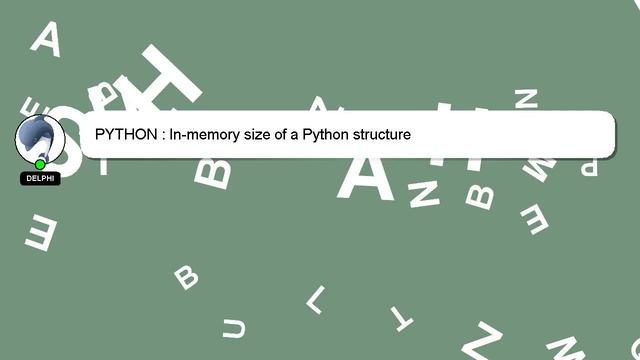 PYTHON : In-memory size of a Python structure смотреть онлайн