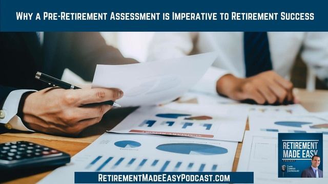 Why a Pre-Retirement Assessment is Imperative to Retirement Success, Ep #90 смотреть онлайн
