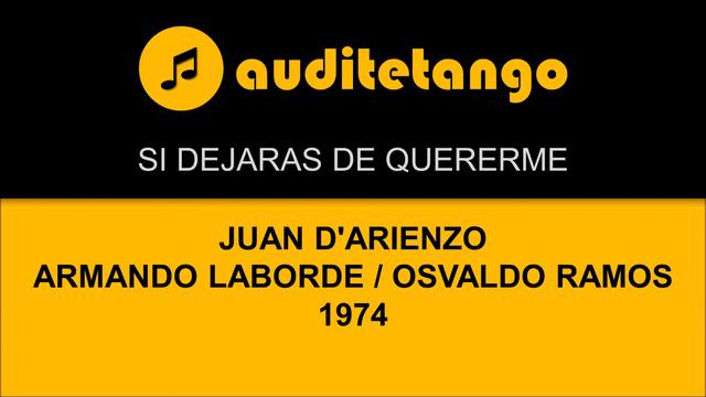 SI DEJARAS DE QUERERME - JUAN D'ARIENZO - ARMANDO LABORDE - OSVALDO RAMOS - 1974 - TANGO CANTATO смотреть онлайн