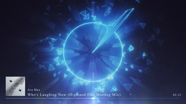 Ava Max - Who's Laughing Now (High and Five Bootleg Mix) смотреть онлайн
