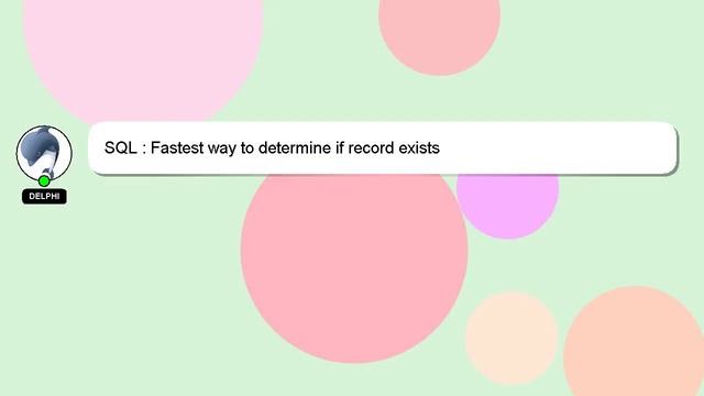 SQL : Fastest way to determine if record exists смотреть онлайн