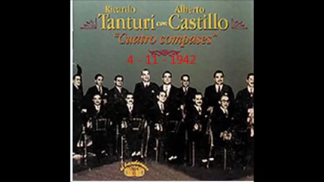 RICARDO TANTURI - ALBERTO CASTILLO - CUATRO COMPASES - TANGO - 1942 смотреть онлайн
