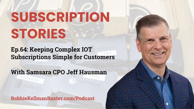 Keeping Complex IOT Subscriptions Simple for Customers with Samsara CPO Jeff Hausman смотреть онлайн