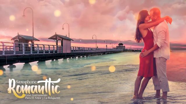 Las Mejores Canciones Románticas De Amor De Saxofón - Gran Instrumento Para El Amor y La Relajación смотреть онлайн