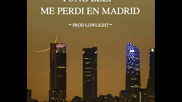 YUNG BEEF - ME PERDI EN MADRID смотреть онлайн