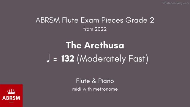 ABRSM Flute Grade2 from 2022, The Arethusa ♩=132 (Moderately Fast) Flute & Piano midi with metronom смотреть онлайн
