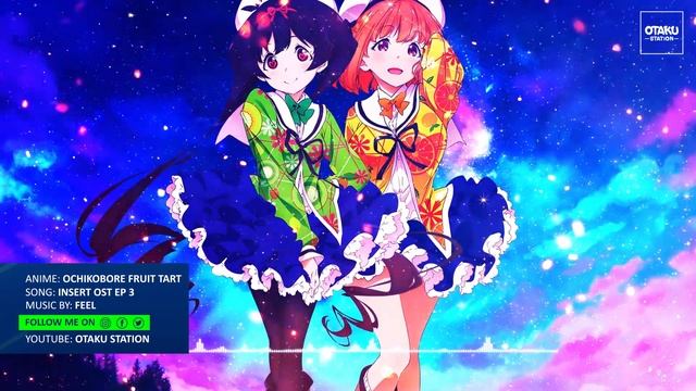 OCHIKOBORE FRUIT TART  / OST / INSERT OST EP 3