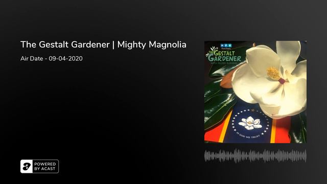 The Gestalt Gardener | Mighty Magnolia смотреть онлайн