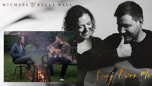 "Sing Over Me" by Michael & Becci Ball RAW ACOUSTIC version смотреть онлайн