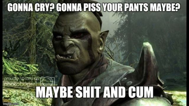 Gonna cry? Piss your pants maybe? Maybe shit and cum Skyrim Orc Elderscrolls смотреть онлайн