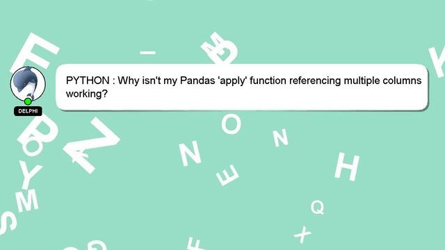 PYTHON : Why isn't my Pandas 'apply' function referencing multiple columns working? смотреть онлайн