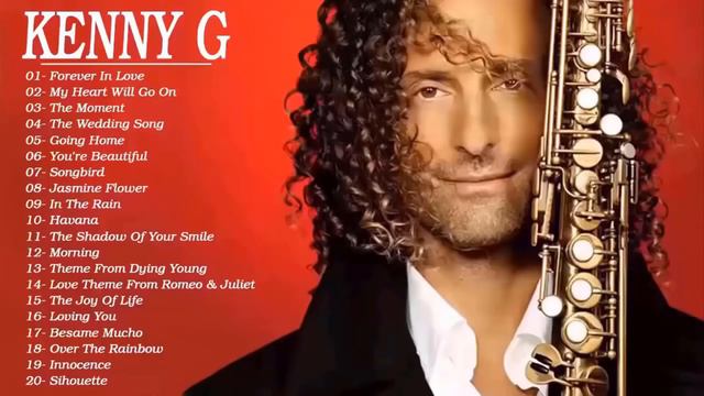 Best of Kenny G Full Album - Kenny G Greatest Hits Collection 2021 смотреть онлайн