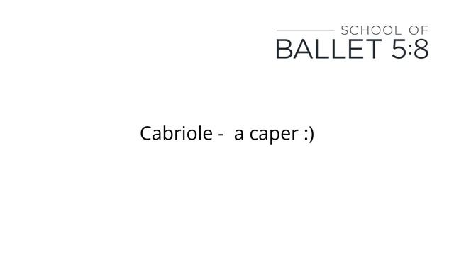How To Pronounce Ballet Terms | Cabriole