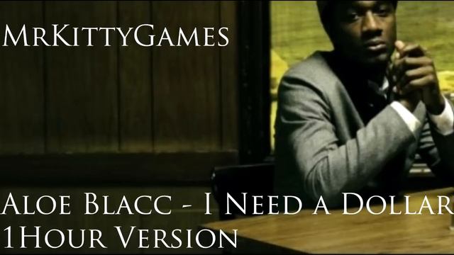 Aloe Blacc - I Need A Dollar (1 Hour Version By MrKittyGames)