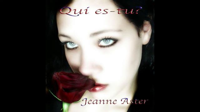 Jeanne Aster - QUI ES TU ? Pour ma fille divine sur la photo... смотреть онлайн