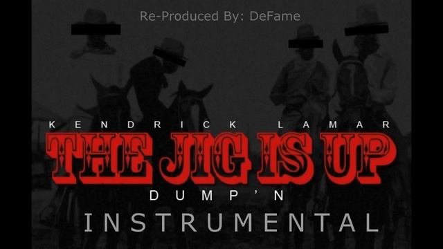 Kendrick Lamar- The Jig Is up (dump'n) Instrumental смотреть онлайн