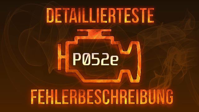 P052e detaillierteste Fehlerbeschreibung смотреть онлайн