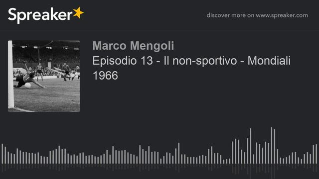Episodio 13 - Il non-sportivo - Mondiali 1966 смотреть онлайн