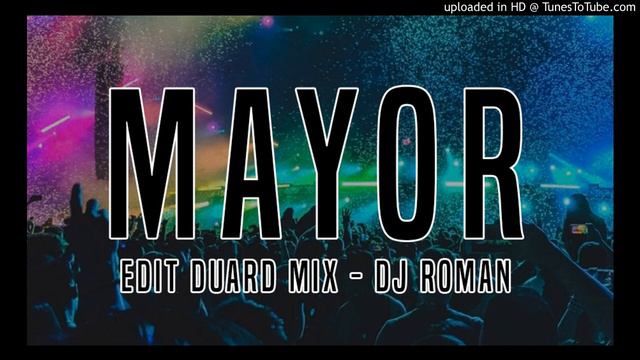 MAYOR - EDUARD MIX, DJ ROMAN EDIT GASTON PEREYRA смотреть онлайн