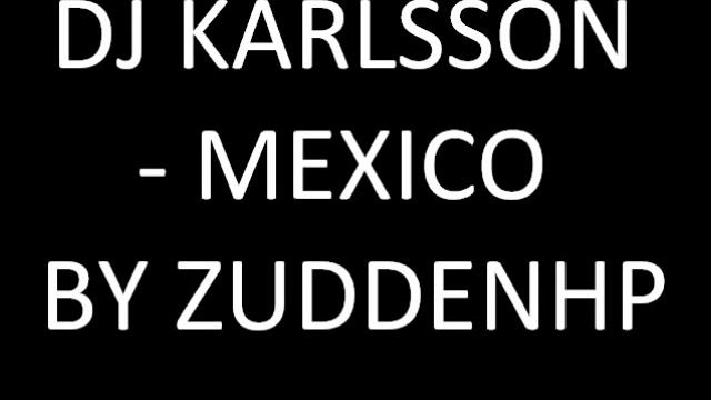 Dj Karlsson - Mexico смотреть онлайн