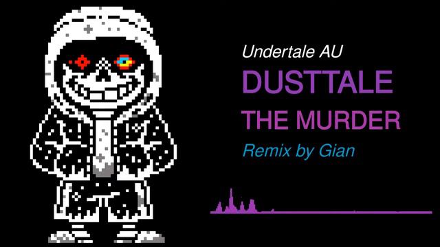 DustTale The Murder remix V2 [Undertale AU] смотреть онлайн
