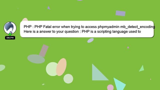 PHP : PHP Fatal error when trying to access phpmyadmin mb_detect_encoding смотреть онлайн