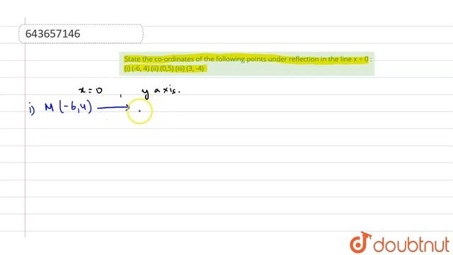 State the co-ordinates of the following points under reflection in the line x = 0 : (i) (-6, 4) ... смотреть онлайн