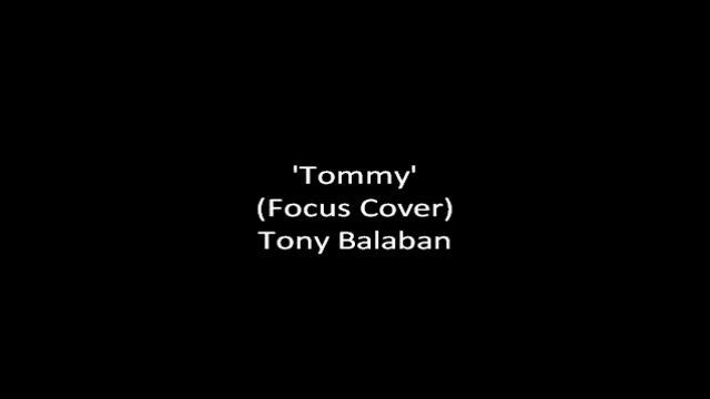 'Tommy' (Focus Cover) Tony J Balaban смотреть онлайн