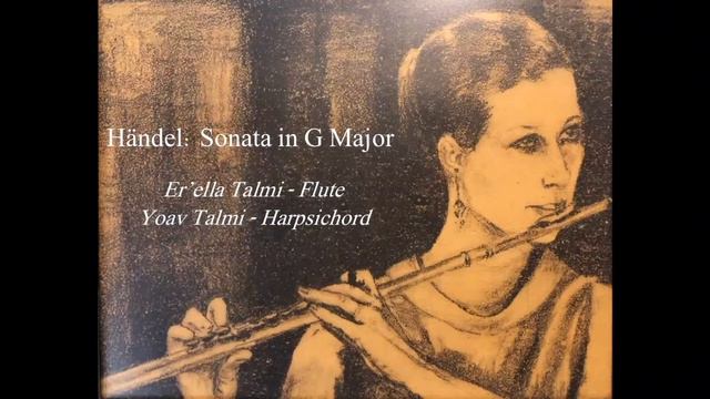 Händel: Sonata in G Major for Flute & Harpsichord,HWV 363b , Er'ella and Yoav Talmi 1988 смотреть онлайн