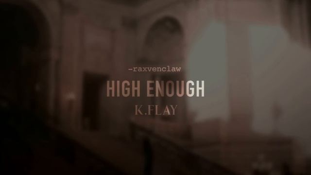 High Enough/Edit Audio - K.Flay смотреть онлайн