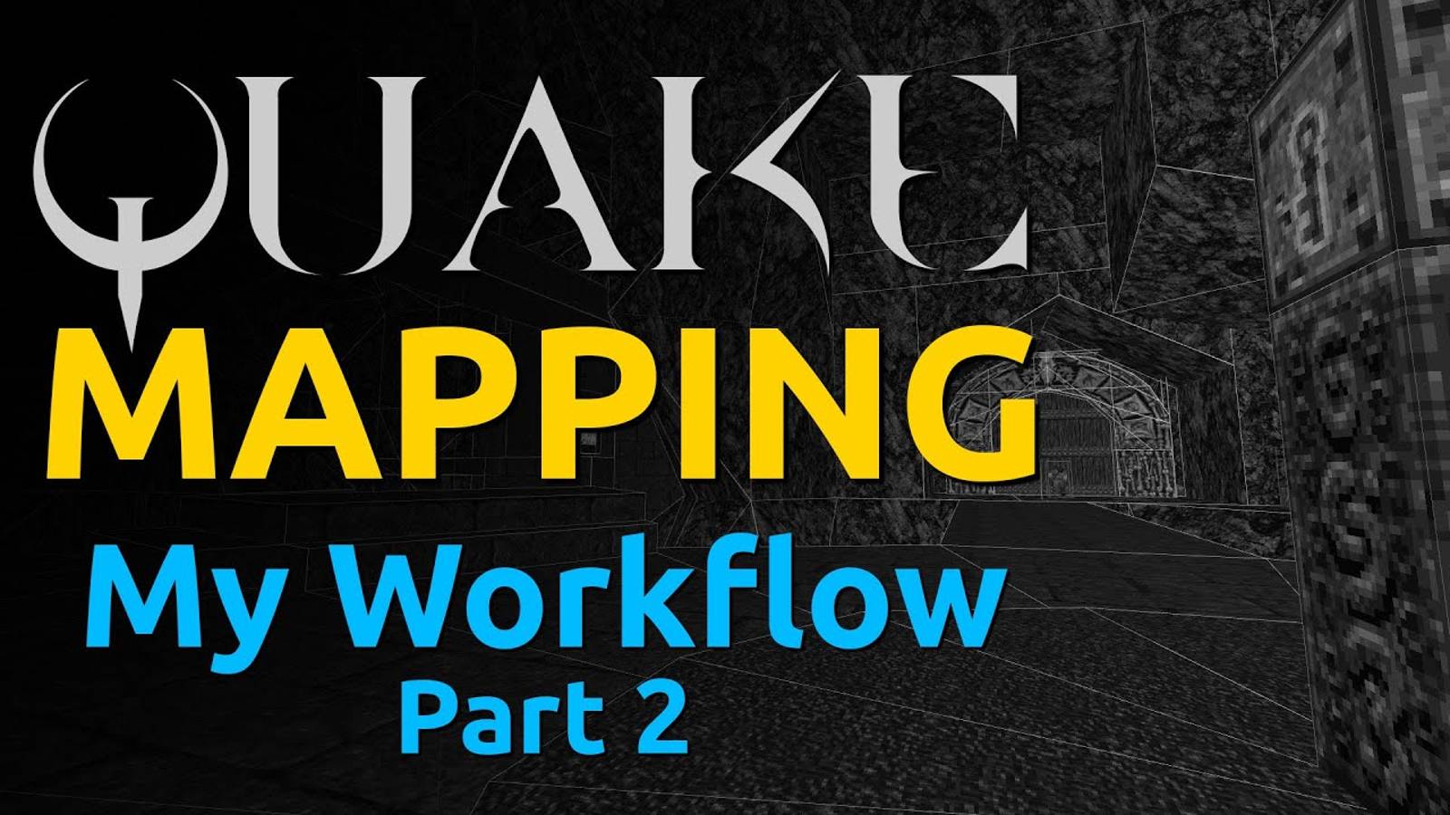 Quake Mapping: My Workflow Part 2 смотреть онлайн