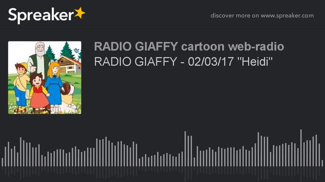 RADIO GIAFFY - 02/03/17 "Heidi" (creato con Spreaker) смотреть онлайн