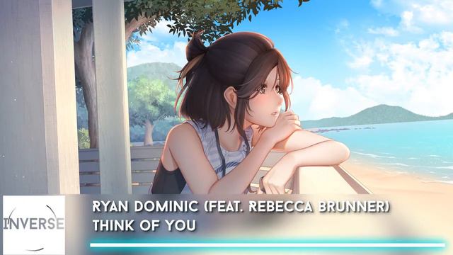 Ryan Dominic - Think of You (feat. Rebecca Brunner) смотреть онлайн