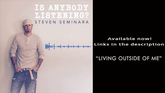 Steven Seminara - Living Outside Of Me (Official Audio) смотреть онлайн
