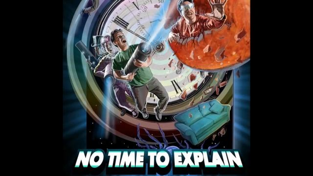No Time To Explain - Opening Theme смотреть онлайн