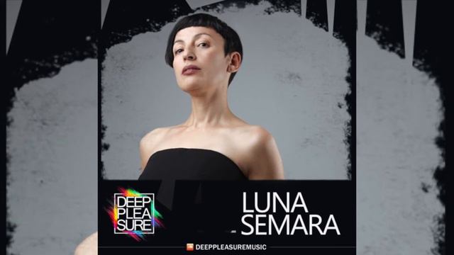 DEEP PLEASURE MUSIC #086 - LUNA SEMARA [DEU] смотреть онлайн