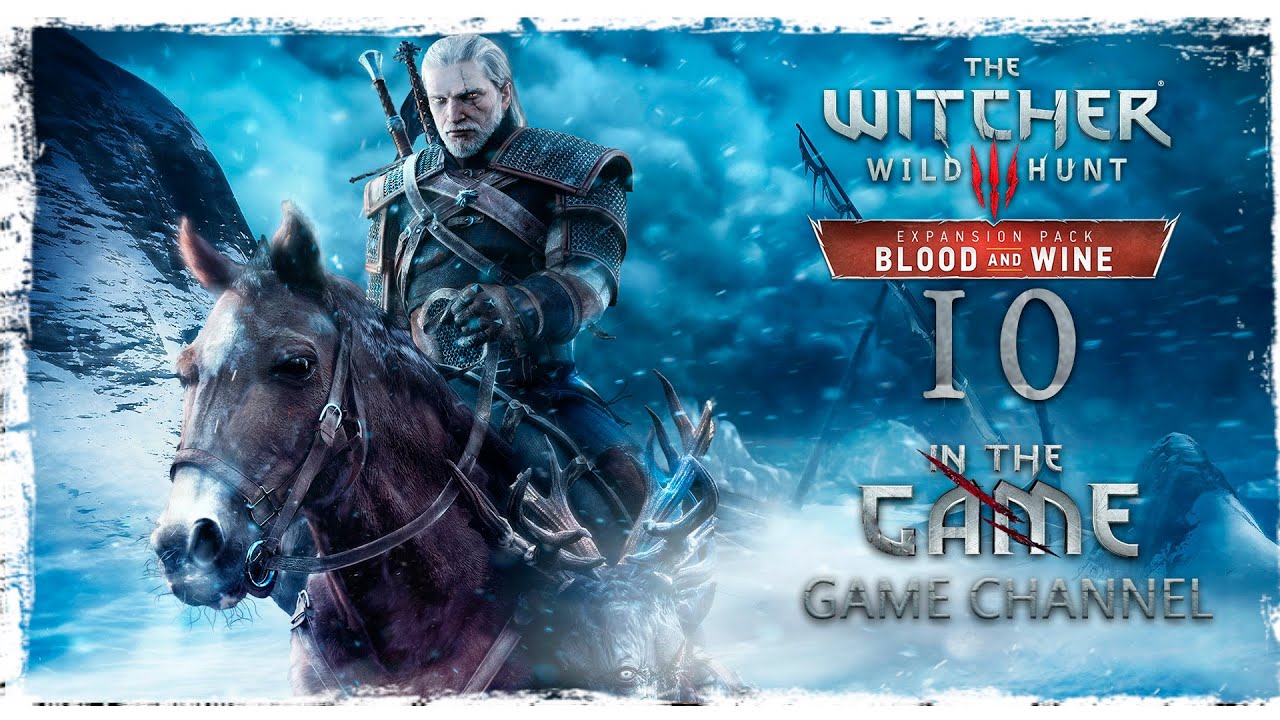 The Witcher 3: Wild Hunt - Blood and Wine / Ведьмак 3: Дикая Охота - Кровь и Вино - Прохождение #10 смотреть онлайн