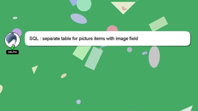 SQL : separate table for picture items with image field смотреть онлайн