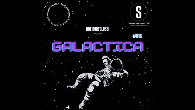 Noe Bortolussi - GALACTICA #016 - Saturo Sounds смотреть онлайн