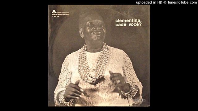Clementina de Jesus - A Mangueira É Lá No Céu смотреть онлайн