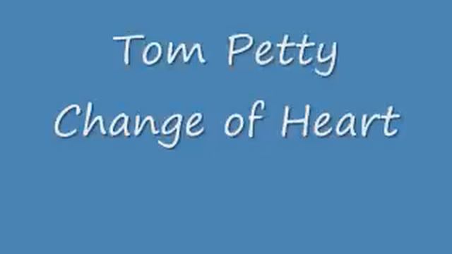 Tom Petty and the Heartbreakers - Change of Heart смотреть онлайн